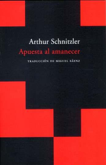 APUESTA AL AMANECER | 9788496489899 | SCHNITZLER, ARTHUR | Galatea Llibres | Llibreria online de Reus, Tarragona | Comprar llibres en català i castellà online