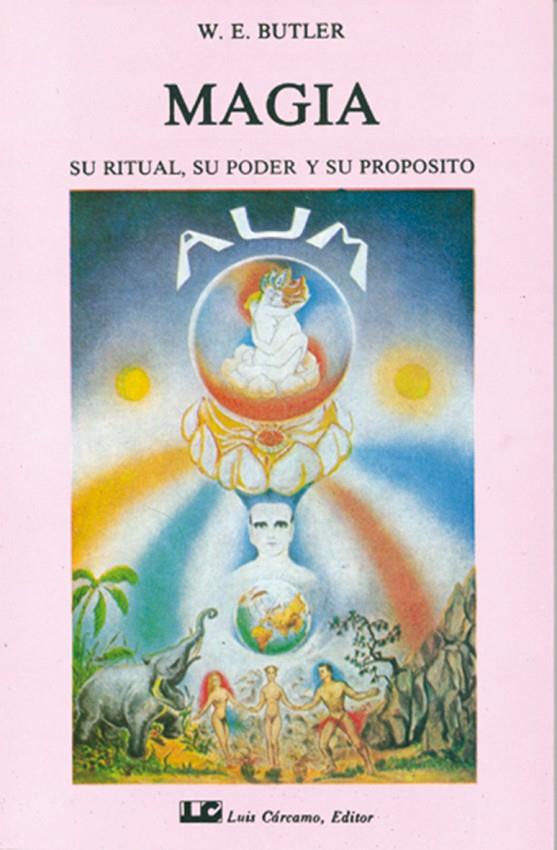 MAGIA, SU RITUAL, SU PODER Y SU PROPÓSITO | 9788485316625 | BUTLER, W.E. | Galatea Llibres | Llibreria online de Reus, Tarragona | Comprar llibres en català i castellà online