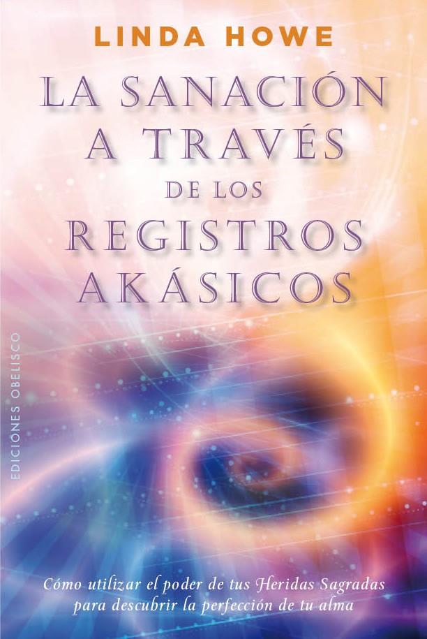 LA SANACIÓN A TRAVÉS DE LOS REGISTROS AKÁSICOS | 9788497779517 | HOWE, LINDA | Galatea Llibres | Llibreria online de Reus, Tarragona | Comprar llibres en català i castellà online