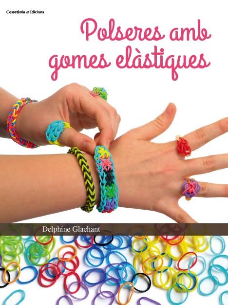 POLSERES AMB GOMES ELÀSTIQUES | 9788490342862 | GLACHANT, DELPHINE | Galatea Llibres | Llibreria online de Reus, Tarragona | Comprar llibres en català i castellà online