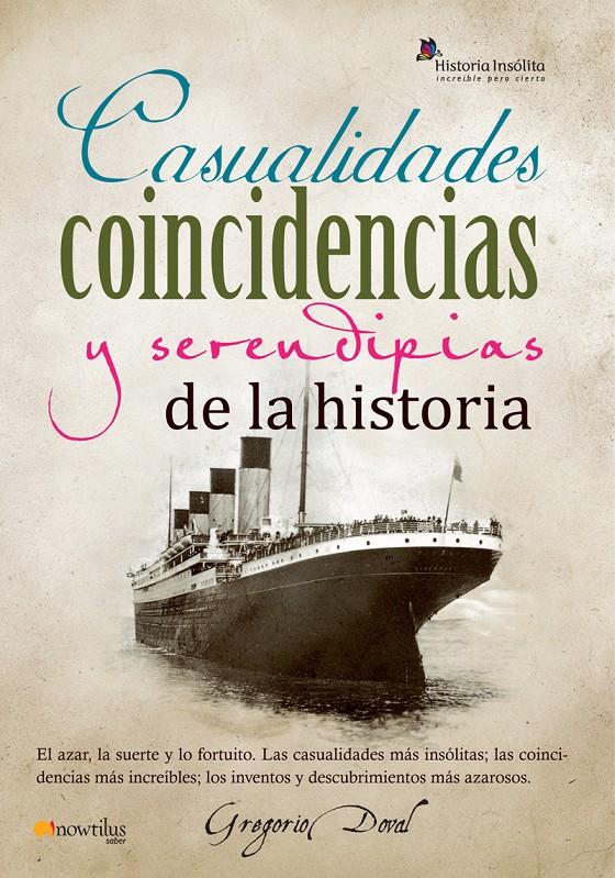 CASUALIDADES, COINCIDENCIAS Y SERENDIPIAS DE LA HISTORIA | 9788499671819 | DOVAL HUECAS, GREGORIO | Galatea Llibres | Llibreria online de Reus, Tarragona | Comprar llibres en català i castellà online