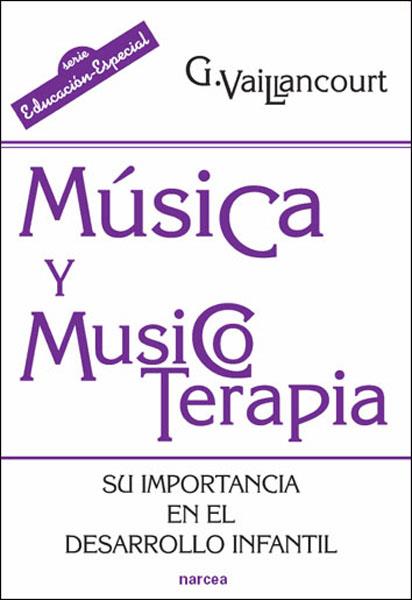 MÚSICA Y MUSICOTERAPIA | 9788427716315 | VAILANCOURT, GUYLAINE | Galatea Llibres | Llibreria online de Reus, Tarragona | Comprar llibres en català i castellà online