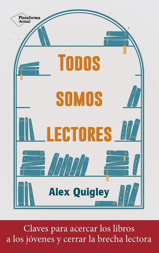 TODOS SOMOS LECTORES | 9788418927324 | QUIGLEY, ALEX | Galatea Llibres | Llibreria online de Reus, Tarragona | Comprar llibres en català i castellà online