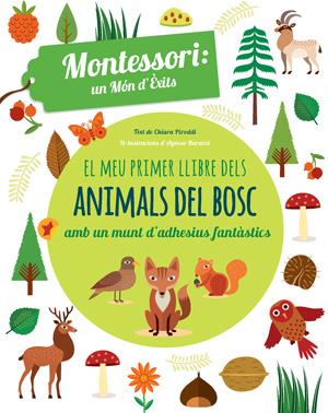 EL MEU PRIMER LLIBRE ANIMALS BOSC. MONTESSORI | 9788468254180 | PIRODDI, CHIARA | Galatea Llibres | Librería online de Reus, Tarragona | Comprar libros en catalán y castellano online