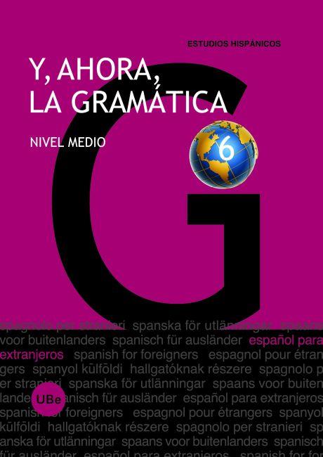 Y AHORA, LA GRAMATICA 6 - NIVEL MEDIO | 9788447535033 | MONTOLÍO DURÁN, ESTRELLA/VARELA DONOSO, JUAN/DÍAZ TAPIA, Mª ÁNGELES/POLANCO MARTÍNEZ, FERNANDO/MARTÍ | Galatea Llibres | Llibreria online de Reus, Tarragona | Comprar llibres en català i castellà online