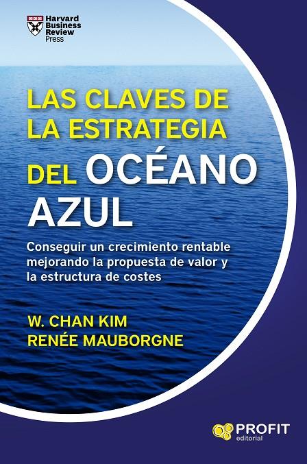 LAS CLAVES DE LA ESTRATEGIA DEL OCÉANO AZUL | 9788416904495 | CHAN KIM, W./MAUBORGNE, RENÉE | Galatea Llibres | Llibreria online de Reus, Tarragona | Comprar llibres en català i castellà online