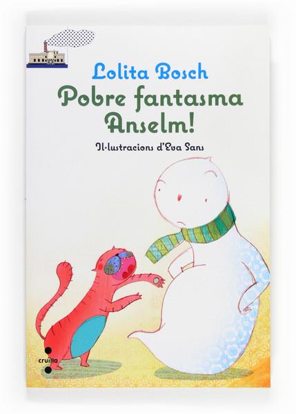 POBRE FANTASMA ANSELM! | 9788466131193 | BOSCH, LOLITA | Galatea Llibres | Llibreria online de Reus, Tarragona | Comprar llibres en català i castellà online