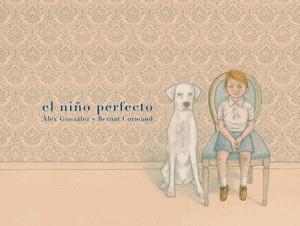 EL NIÑO PERFECTO | 9788492607679 | GONZÁLEZ, ALEX/ CORMAND, BERNAT | Galatea Llibres | Llibreria online de Reus, Tarragona | Comprar llibres en català i castellà online