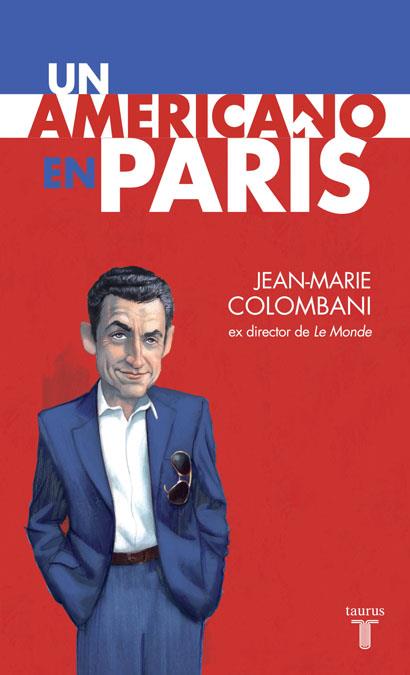 AMERICANO EN PARIS, UN | 9788430607747 | COLOMBANI, JEAN-MARIE | Galatea Llibres | Llibreria online de Reus, Tarragona | Comprar llibres en català i castellà online