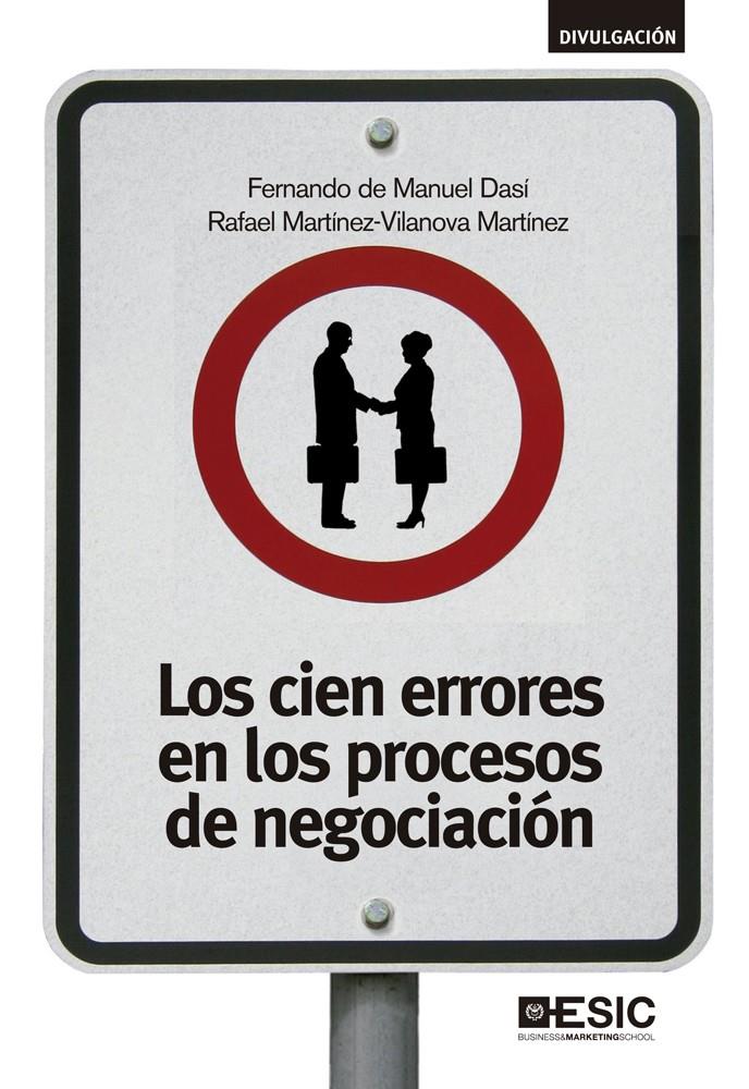 LOS CIEN ERRORES EN LOS PROCESOS DE NEGOCIACIÓN | 9788415986669 | DE MANUEL DASÍ, FERNANDO/MARTÍNEZ-VILANOVA MARTÍNEZ, RAFAEL | Galatea Llibres | Llibreria online de Reus, Tarragona | Comprar llibres en català i castellà online