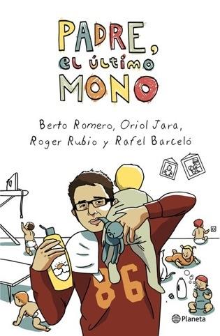 PADRE, EL ÚLTIMO MONO | 9788408003953 | ROMERO, BERTO / ORIOL JARA/ROGER RUBIO/RAFEL BARCELÓ | Galatea Llibres | Llibreria online de Reus, Tarragona | Comprar llibres en català i castellà online