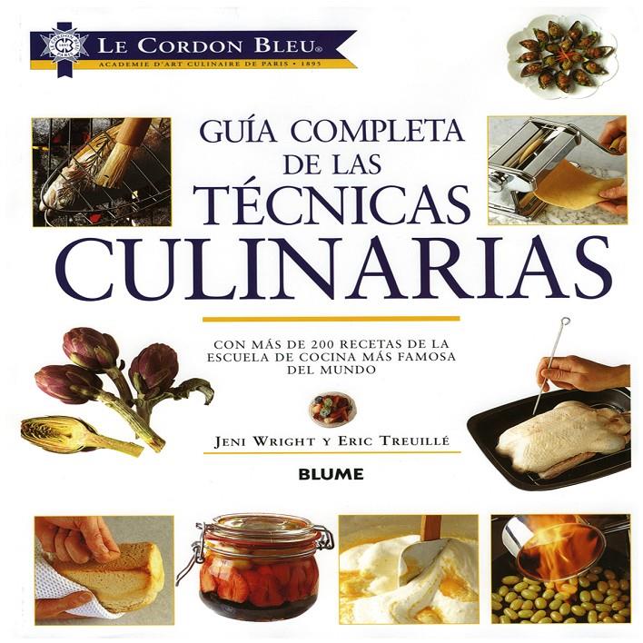 GUIA COMPLETA DE LAS TECNICAS CULINARIAS CORDON BLEU | 9788498011104 | WRIGHT, JENI (1947- ) | Galatea Llibres | Librería online de Reus, Tarragona | Comprar libros en catalán y castellano online