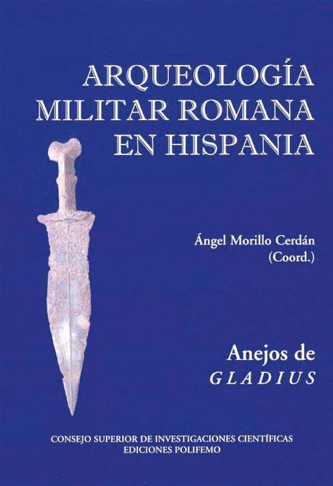 ARQUEOLOGIA MILITAR ROMANA EN HISPANIA | 9788486547646 | MORILLO CERDAN, ANGEL | Galatea Llibres | Llibreria online de Reus, Tarragona | Comprar llibres en català i castellà online