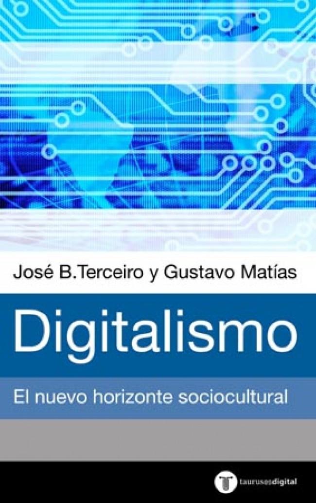 DIGITALISMO. EL NUEVO HORIZONTE SOCIOCULTURAL | 9788430604333 | TERCEIRO, JOSE B. | Galatea Llibres | Llibreria online de Reus, Tarragona | Comprar llibres en català i castellà online