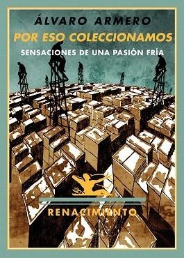 POR ESO COLECCIONAMOS SENSACIONES DE UNA PASION FRIA | 9788484724582 | ARMERO, ÁLVARO | Galatea Llibres | Llibreria online de Reus, Tarragona | Comprar llibres en català i castellà online