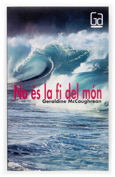 NO ES LA FI DEL MON | 9788466112970 | MCCAUGHREAN, GERALDINE | Galatea Llibres | Librería online de Reus, Tarragona | Comprar libros en catalán y castellano online