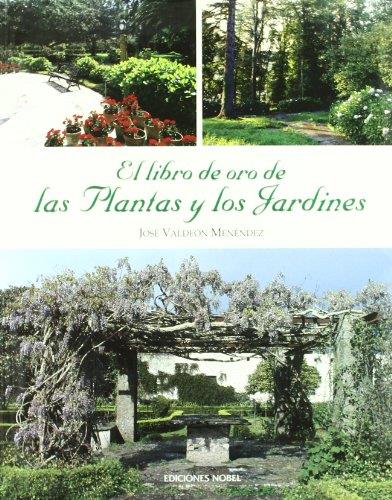 LIBRO DE ORO DE LAS PLANTAS Y LOS JARDINES | 9788484590392 | VALDEON MENENDEZ, JOSE | Galatea Llibres | Llibreria online de Reus, Tarragona | Comprar llibres en català i castellà online