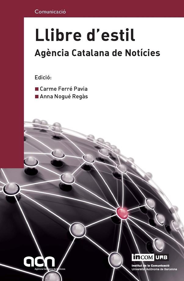 LLIBRE D'ESTIL DE L'AGENCIA CATALANA DE NOTICIES | 9788497889223 | FERRE, CARME : NOGUE, ANNA (EDS.) | Galatea Llibres | Llibreria online de Reus, Tarragona | Comprar llibres en català i castellà online