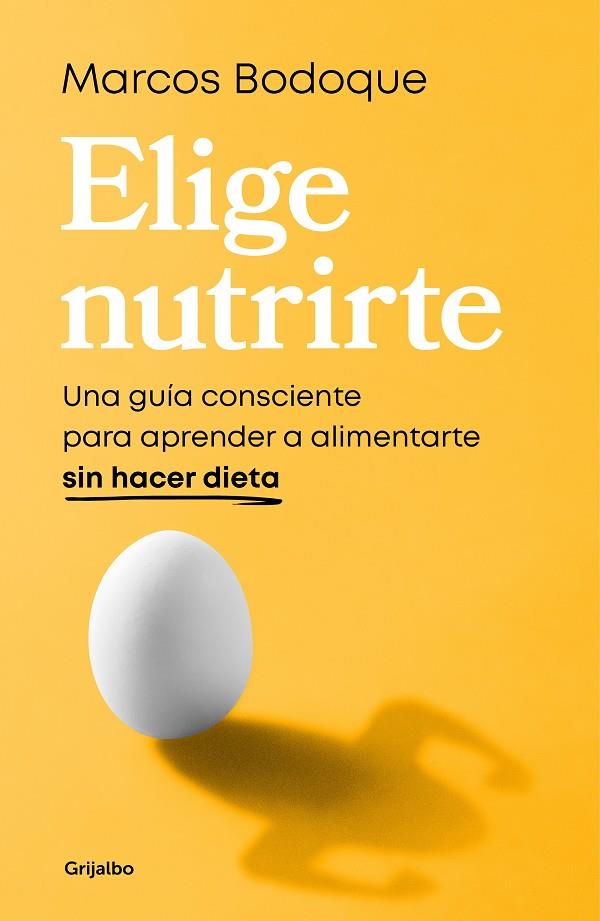 ELIGE NUTRIRTE | 9788425365928 | BODOQUE, MARCOS | Galatea Llibres | Llibreria online de Reus, Tarragona | Comprar llibres en català i castellà online