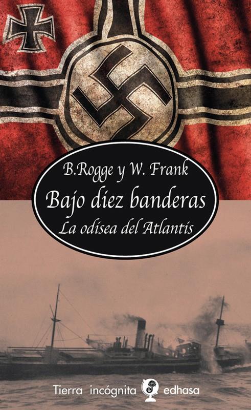 BAJO DIEZ BANDERAS. LA ODISEA DEL ATLANTIS  | 9788435039840 | BERNHARD ROGGIE, WOLFANG FRANK | Galatea Llibres | Llibreria online de Reus, Tarragona | Comprar llibres en català i castellà online