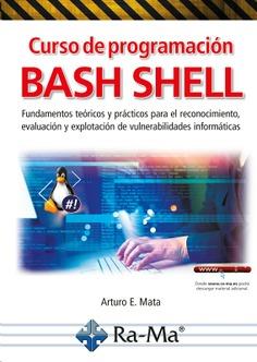 CURSO DE PROGRAMACIÓN BASH SHELL | 9788418971945 | MATA GARCIA, ARTURO ENRIQUE | Galatea Llibres | Llibreria online de Reus, Tarragona | Comprar llibres en català i castellà online