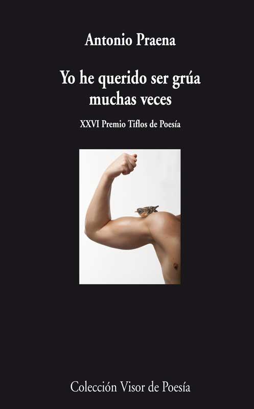 YO HE QUERIDO SER GRÚA MUCHAS VECES | 9788498958485 | PRAENA, ANTONIO | Galatea Llibres | Llibreria online de Reus, Tarragona | Comprar llibres en català i castellà online