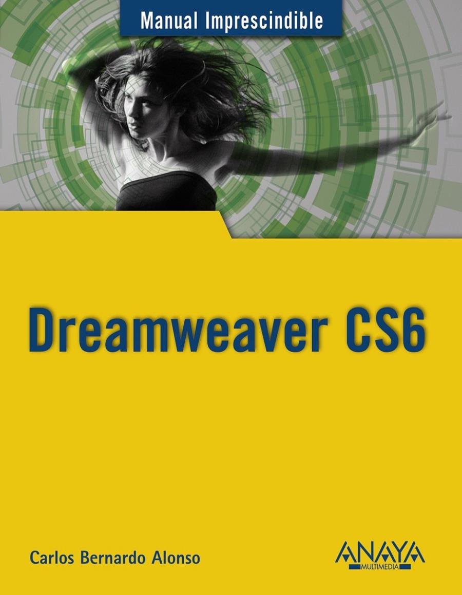 DREAMWEAVER CS6 | 9788441532748 | ALONSO, CARLOS BERNARDO | Galatea Llibres | Librería online de Reus, Tarragona | Comprar libros en catalán y castellano online