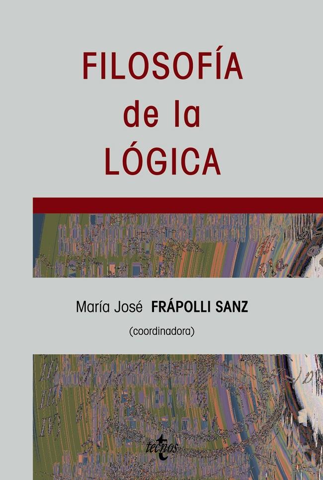 FILOSOFIA DE LA LOGICA | 9788430945474 | FRAPOLLI SANZ, MARIA JOSE | Galatea Llibres | Librería online de Reus, Tarragona | Comprar libros en catalán y castellano online