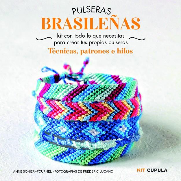 KIT PULSERAS BRASILEÑAS | 9788448018993 | SOHIER, ANNE | Galatea Llibres | Llibreria online de Reus, Tarragona | Comprar llibres en català i castellà online