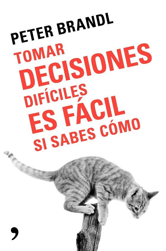 TOMAR DECISIONES DIFíCILES ES FáCIL SI SABES COMO | 9788499986388 | BRANDL, PETER | Galatea Llibres | Llibreria online de Reus, Tarragona | Comprar llibres en català i castellà online