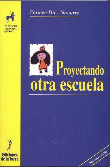 PROYECTANDO OTRA ESCUELA | 9788479601706 | DIAZ NAVARRO, CARMEN | Galatea Llibres | Librería online de Reus, Tarragona | Comprar libros en catalán y castellano online