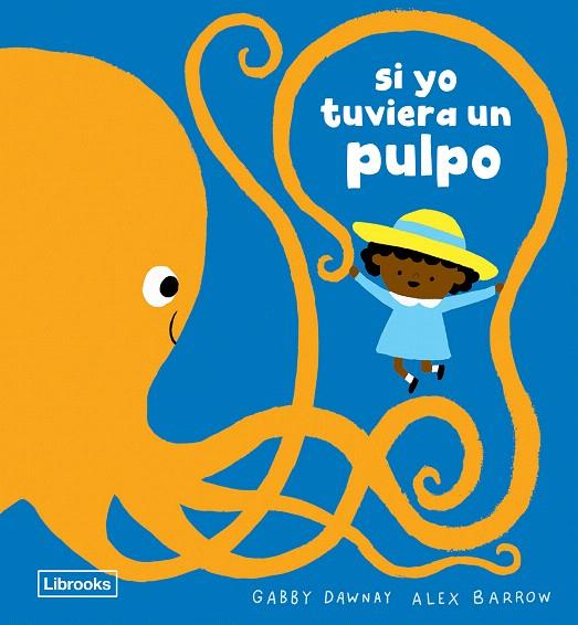 SI YO TUVIERA UN PULPO | 9788412860047 | DAWNAY, GABBY | Galatea Llibres | Llibreria online de Reus, Tarragona | Comprar llibres en català i castellà online