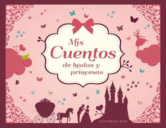 MIS CUENTOS DE HADAS Y PRINCESAS | 9788415706557 | Galatea Llibres | Llibreria online de Reus, Tarragona | Comprar llibres en català i castellà online