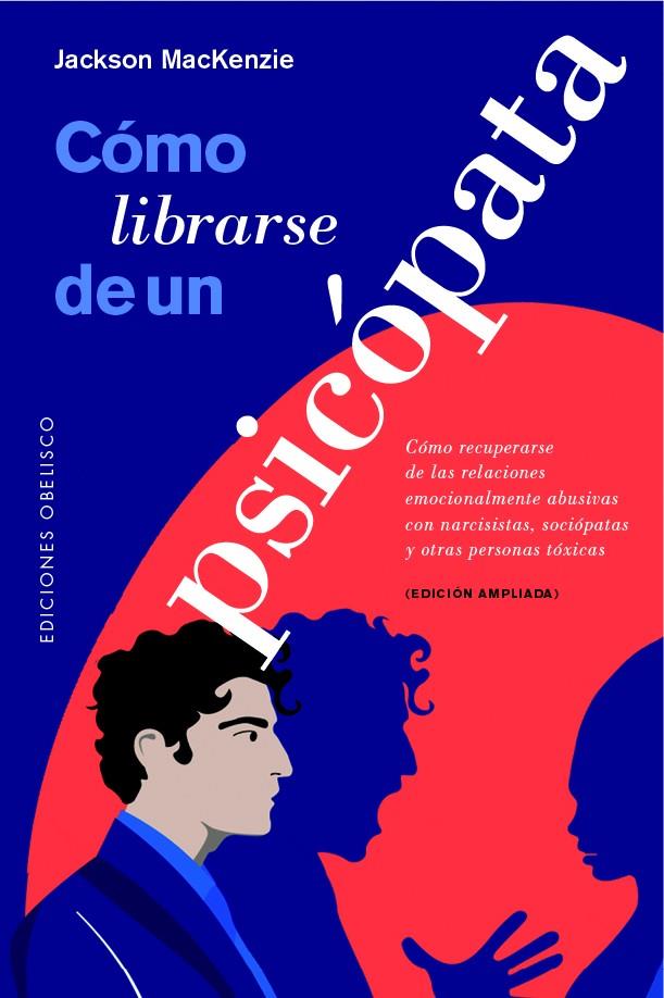 CÓMO LIBRARSE DE UN PSICÓPATA | 9788491118121 | MACKENZIE, JACKSON | Galatea Llibres | Llibreria online de Reus, Tarragona | Comprar llibres en català i castellà online