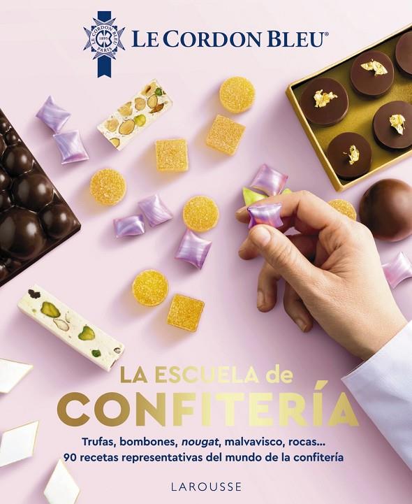 LA ESCUELA DE CONFITERÍA. LE CORDON BLEU® | 9788410124509 | LE CORDON BLEU® | Galatea Llibres | Librería online de Reus, Tarragona | Comprar libros en catalán y castellano online