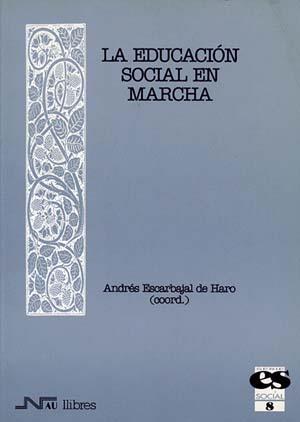 EDUCACION SOCIAL EN MARCHA | 9788476425466 | ESCARBAJAL DE HARO, ANDRES | Galatea Llibres | Llibreria online de Reus, Tarragona | Comprar llibres en català i castellà online