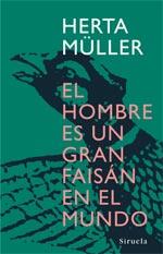 HOMBRE ES UN GRAN FAISAN EN EL MUNDO, EL | 9788498410945 | MULLER, HERTA | Galatea Llibres | Llibreria online de Reus, Tarragona | Comprar llibres en català i castellà online