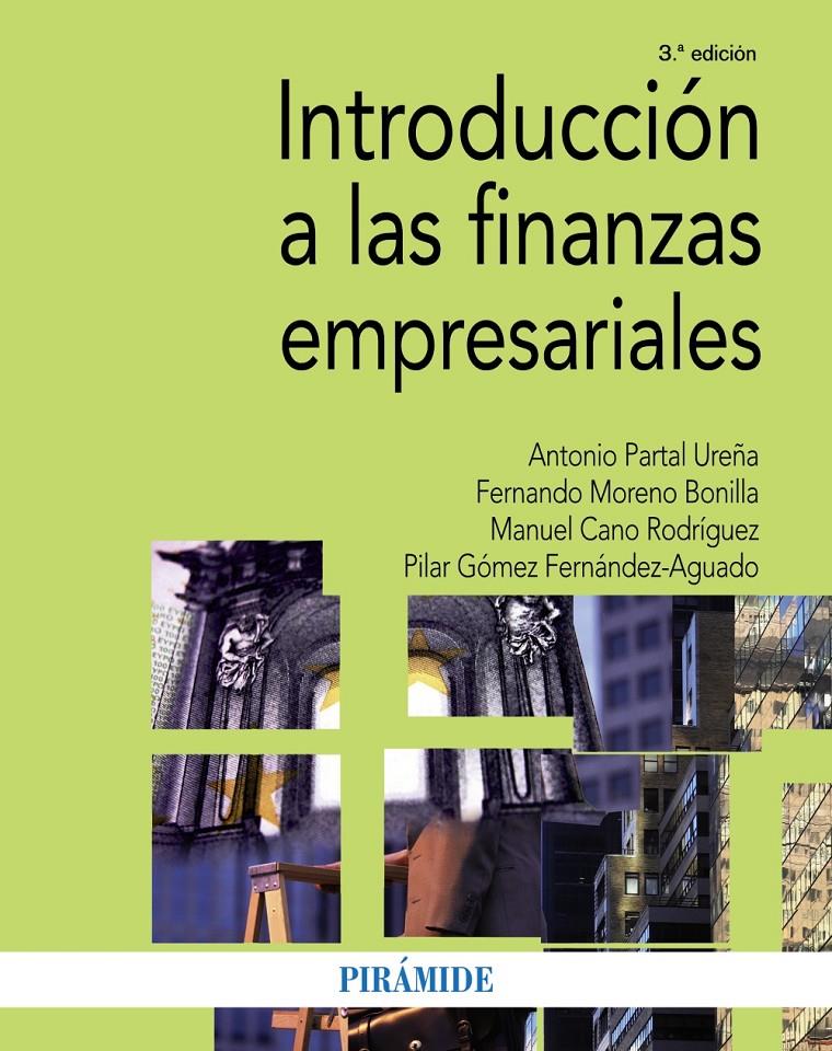 INTRODUCCIÓN A LAS FINANZAS EMPRESARIALES | 9788436835144 | PARTAL UREÑA, ANTONIO/MORENO BONILLA, FERNANDO/CANO RODRÍGUEZ, MANUEL/GÓMEZ FERNÁNDEZ-AGUADO, PILAR | Galatea Llibres | Llibreria online de Reus, Tarragona | Comprar llibres en català i castellà online