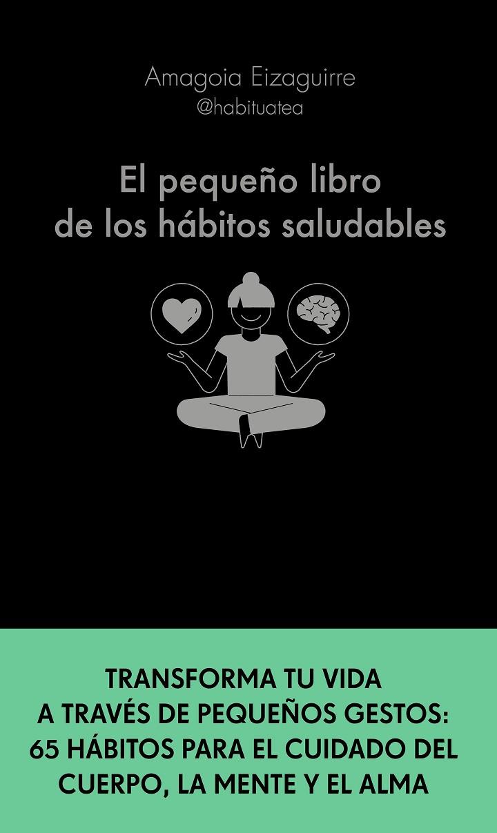 EL PEQUEÑO LIBRO DE LOS HÁBITOS SALUDABLES | 9788413441276 | EIZAGUIRRE, AMAGOIA | Galatea Llibres | Llibreria online de Reus, Tarragona | Comprar llibres en català i castellà online