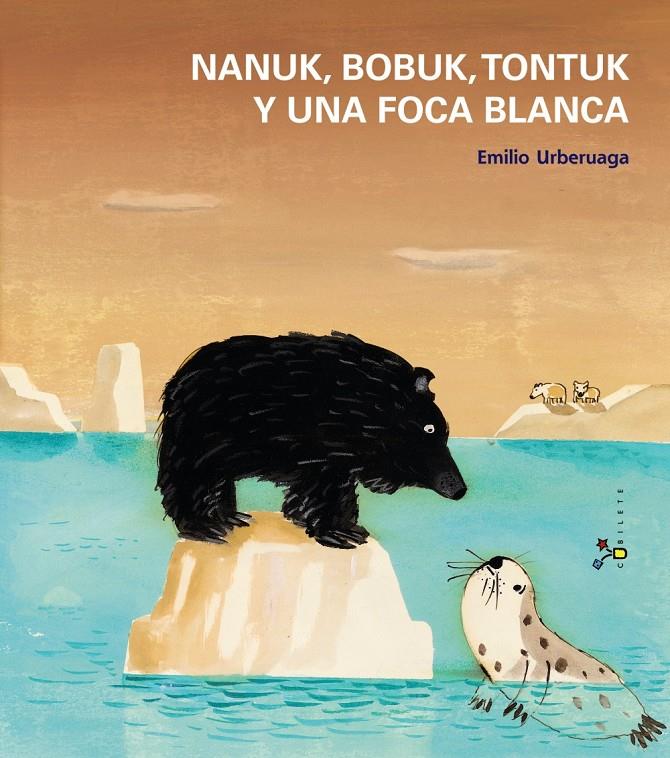 NANUK, BOBUK, TONTUK Y UNA FOCA BLANCA | 9788421699935 | URBERUAGA, EMILIO | Galatea Llibres | Llibreria online de Reus, Tarragona | Comprar llibres en català i castellà online