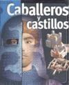 CABALLEROS Y CASTILLOS | 9788480167918 | LAROUSSE | Galatea Llibres | Llibreria online de Reus, Tarragona | Comprar llibres en català i castellà online