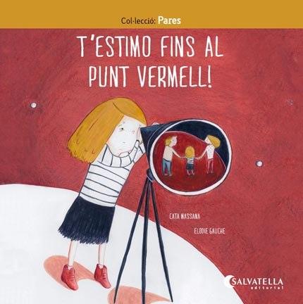 T'ESTIMO FINS AL PUNT VERMELL ! | 9788417091835 | MASSANA SALVAT, CATERINA | Galatea Llibres | Llibreria online de Reus, Tarragona | Comprar llibres en català i castellà online