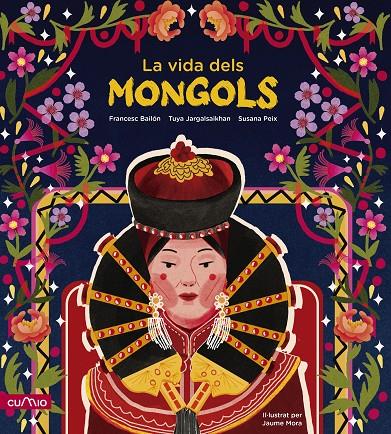 LA VIDA DELS MONGOLS | 9788482896946 | PEIX CRUZ, SUSANA/JARGALSAIKHAN, TUYA/BAILÓN, FRANCESC | Galatea Llibres | Llibreria online de Reus, Tarragona | Comprar llibres en català i castellà online