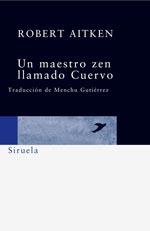 MAESTRO ZEN LLAMADO CUERVO, UN | 9788498410280 | AITKEN, ROBERT | Galatea Llibres | Llibreria online de Reus, Tarragona | Comprar llibres en català i castellà online