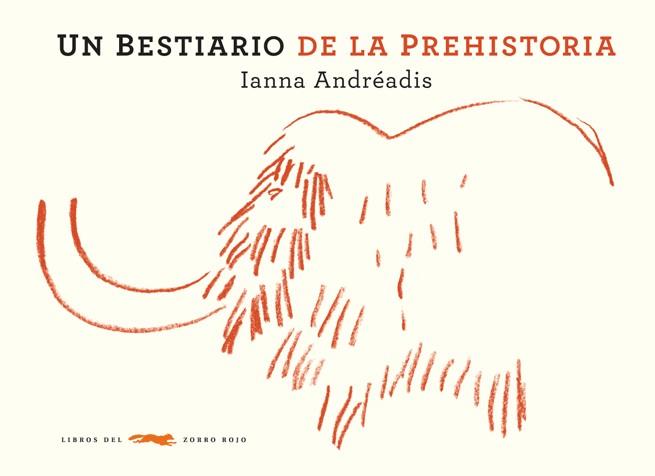 BESTIARIO DE LA PREHISTORIA | 9788492412952 | ANDREADIS, IANNA | Galatea Llibres | Librería online de Reus, Tarragona | Comprar libros en catalán y castellano online