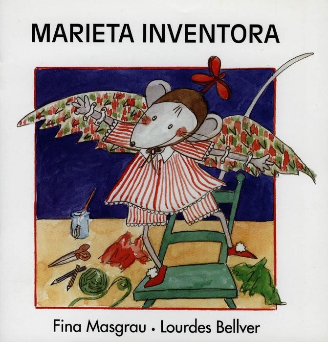 MARIETA INVENTORA | 9788481313642 | BELLVER, LOURDES ; MASGRAU, FINA | Galatea Llibres | Llibreria online de Reus, Tarragona | Comprar llibres en català i castellà online