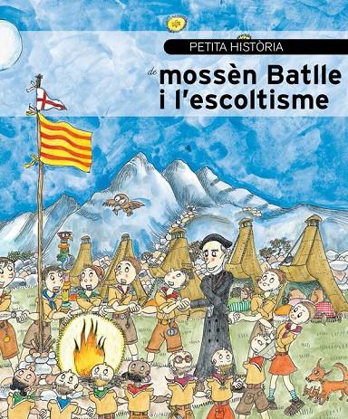 PETITA HISTÒRIA DE MOSSÈN BATLLE I L’ESCOLTISME | 9788499794136 | PIñA, COQUE/PEDRALS, RICARD | Galatea Llibres | Llibreria online de Reus, Tarragona | Comprar llibres en català i castellà online