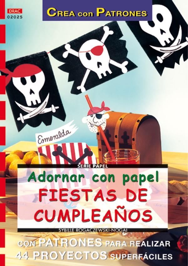 ADORNAR CON PAPEL FIESTAS DE CUMPLEAÑOS | 9788496365568 | ROGACZEWSKY, SYBILLE | Galatea Llibres | Llibreria online de Reus, Tarragona | Comprar llibres en català i castellà online