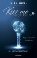 UN JUEGO PELIGROSO (KISS ME LIKE YOU LOVE ME 2) | 9788419283696 | SHELL, KIRA | Galatea Llibres | Llibreria online de Reus, Tarragona | Comprar llibres en català i castellà online