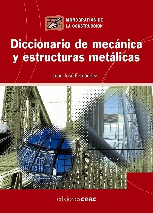 DICCIONARIO DE MECANICA Y ESTRUCTURAS METALICAS | 9788432919947 | FERNANDEZ, JUAN JOSE | Galatea Llibres | Llibreria online de Reus, Tarragona | Comprar llibres en català i castellà online